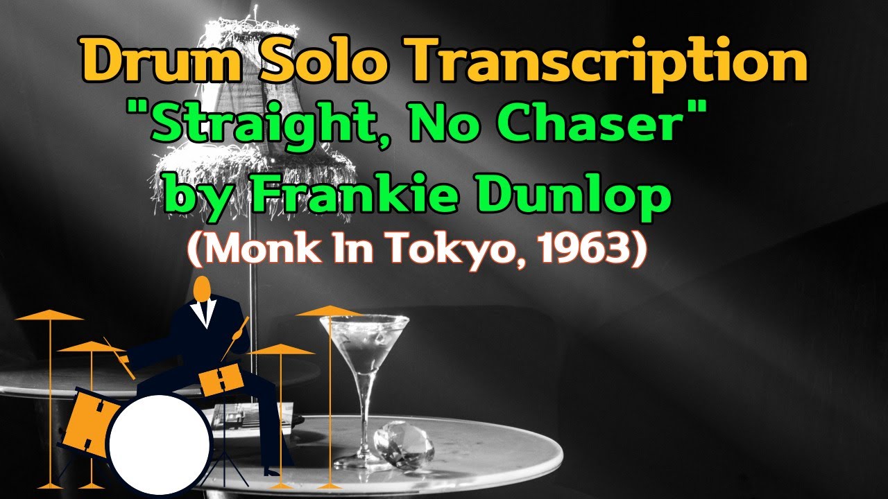 Drum Solo Transcription - “Straight, No Chaser