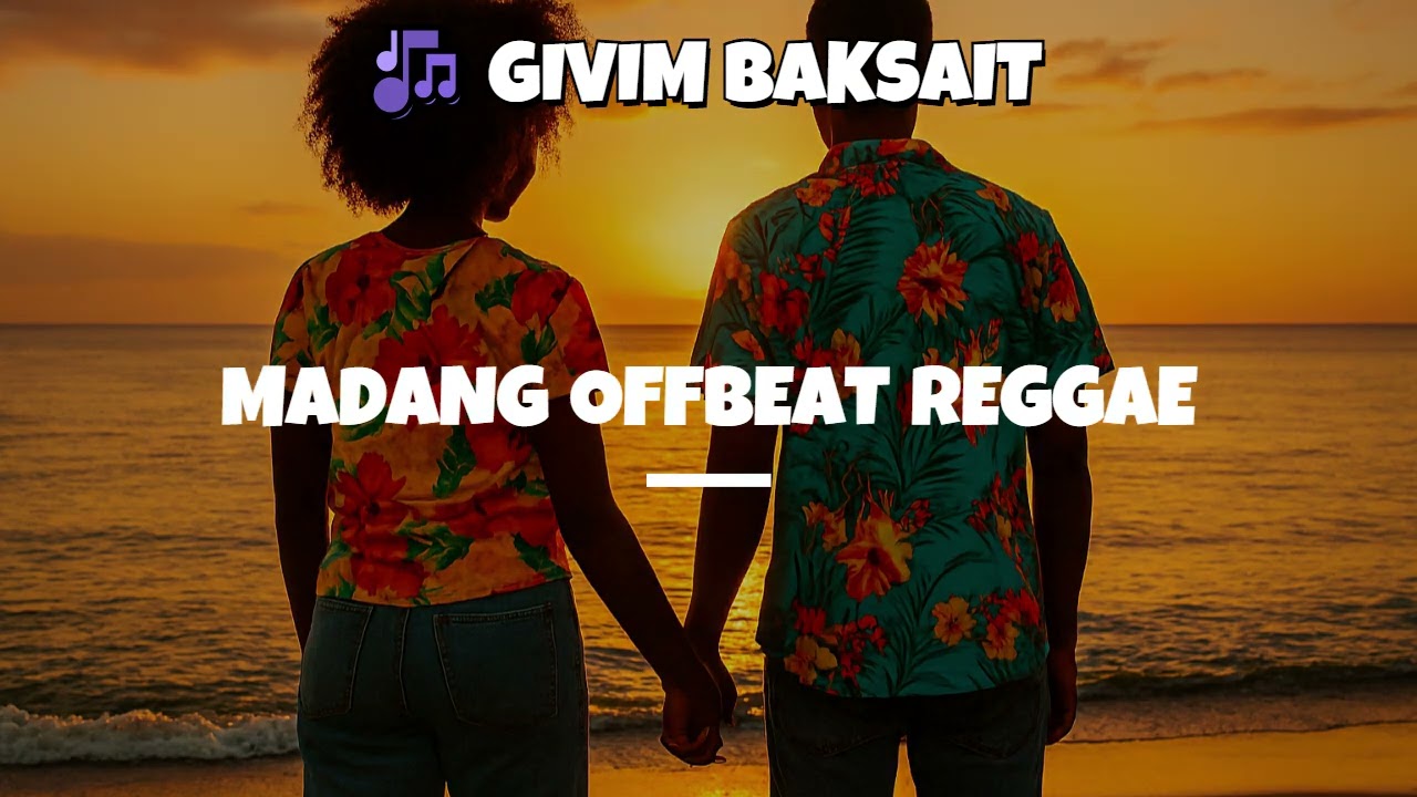 🎶Givim Baksait - Madang Roots Reggae  | PNG | 2025  #fypシ