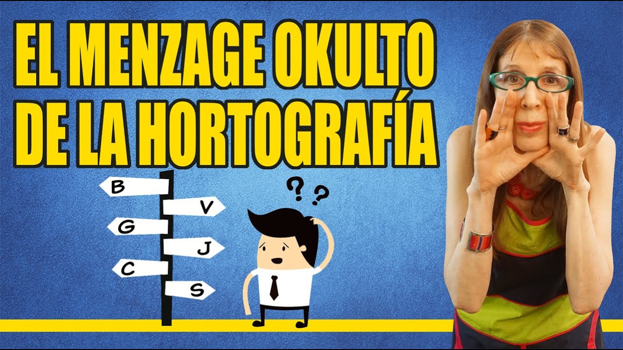 El MENZAGE OKULTO de la HORTOGRAFÍA