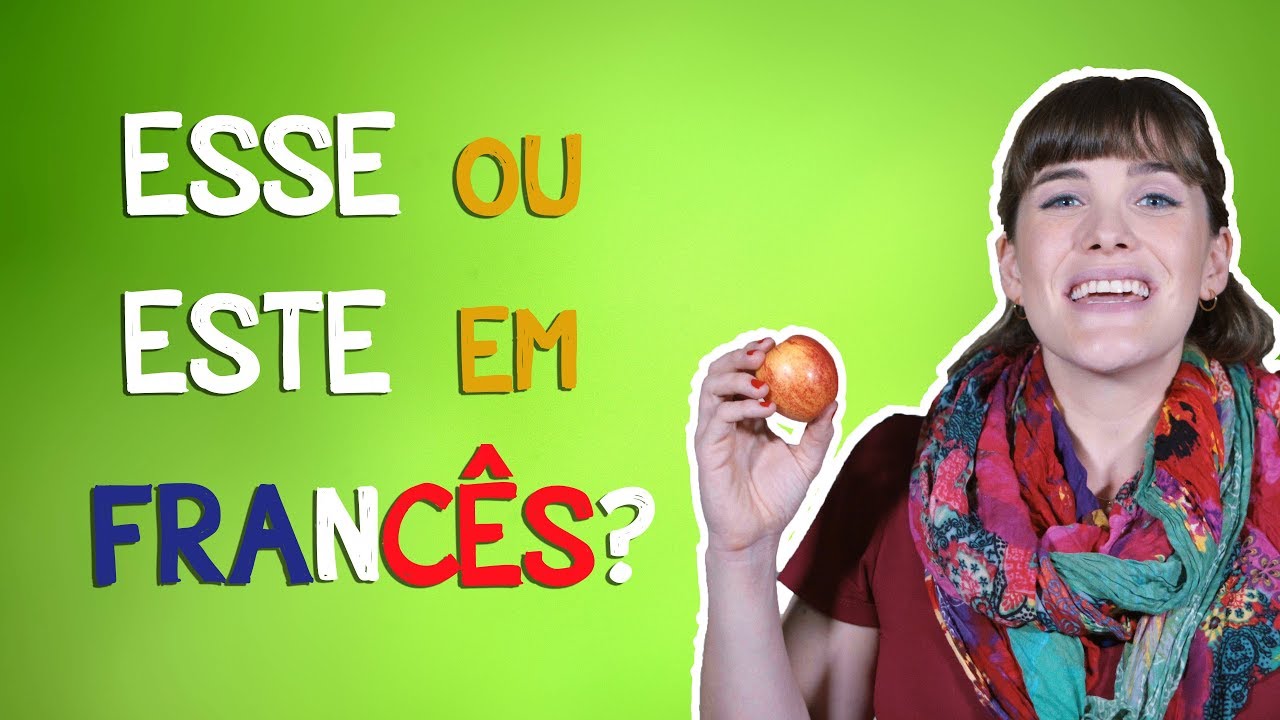 Como dizer ESTE, ESTA, ESSE, ESSA em francês? [Pronomes demonstrativos]