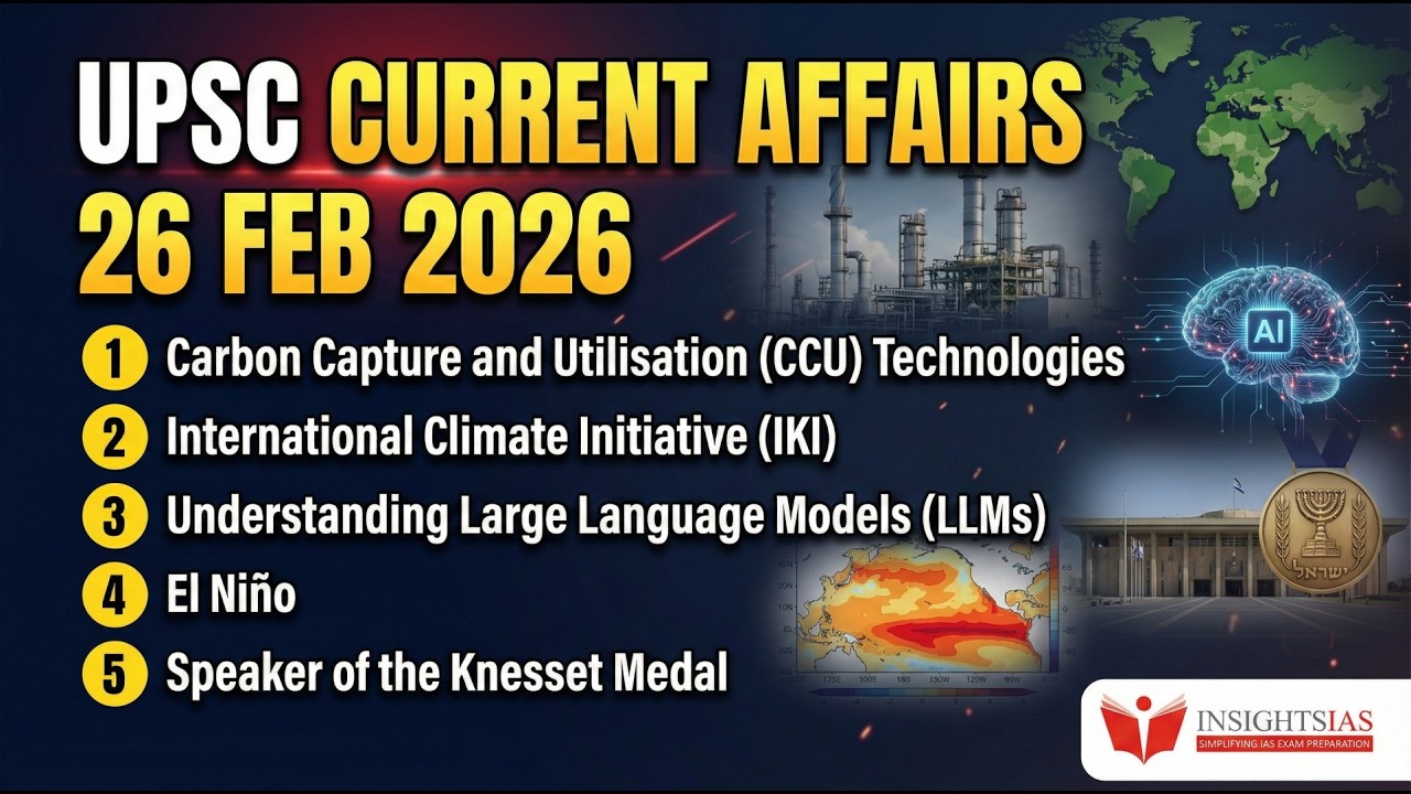 UPSC Current Affairs 26 Feb 2026 | Carbon Capture, IKI, El Niño, LLM & Knesset | Prelims 2026