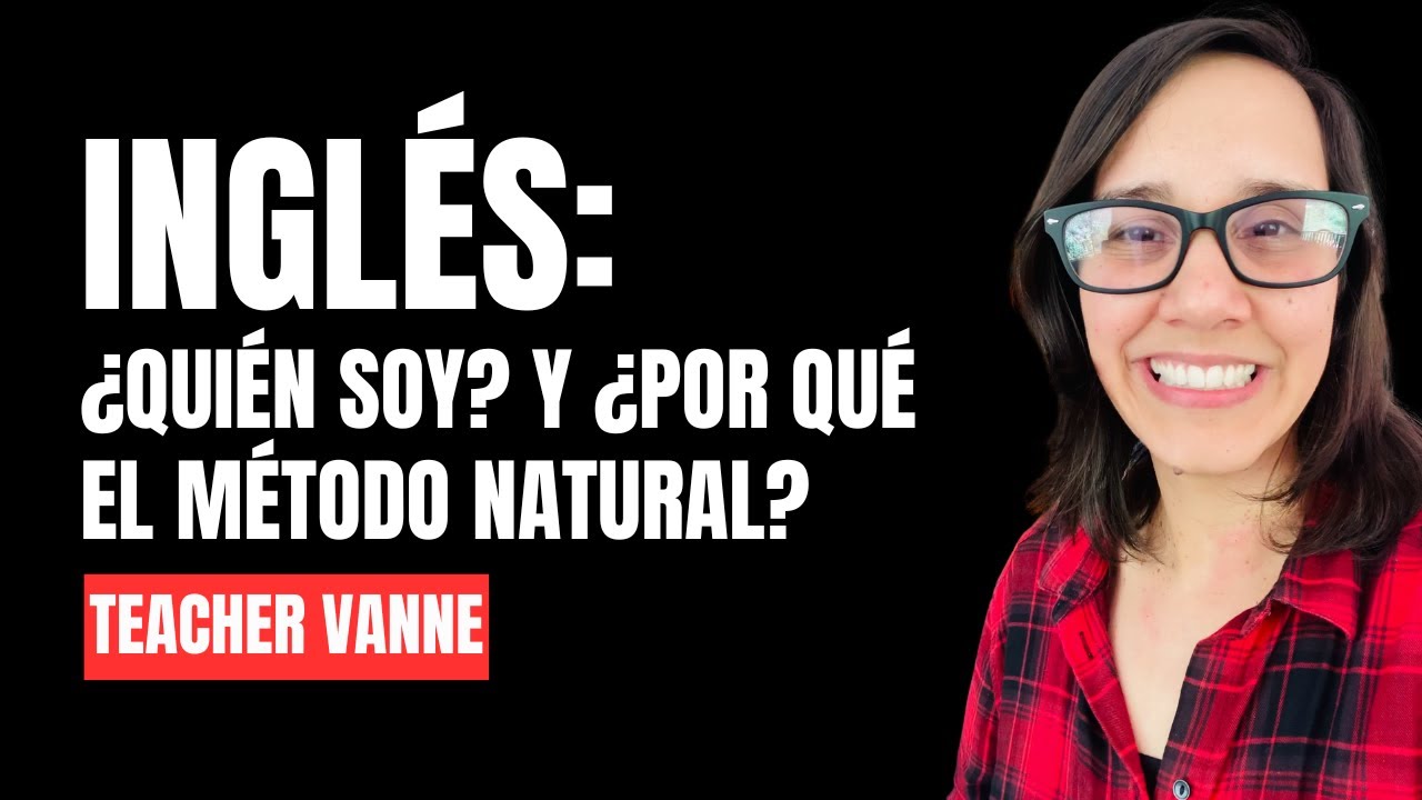 #INGLÉS: ¿Quién soy? y ¿Por qué el #Método Natural?