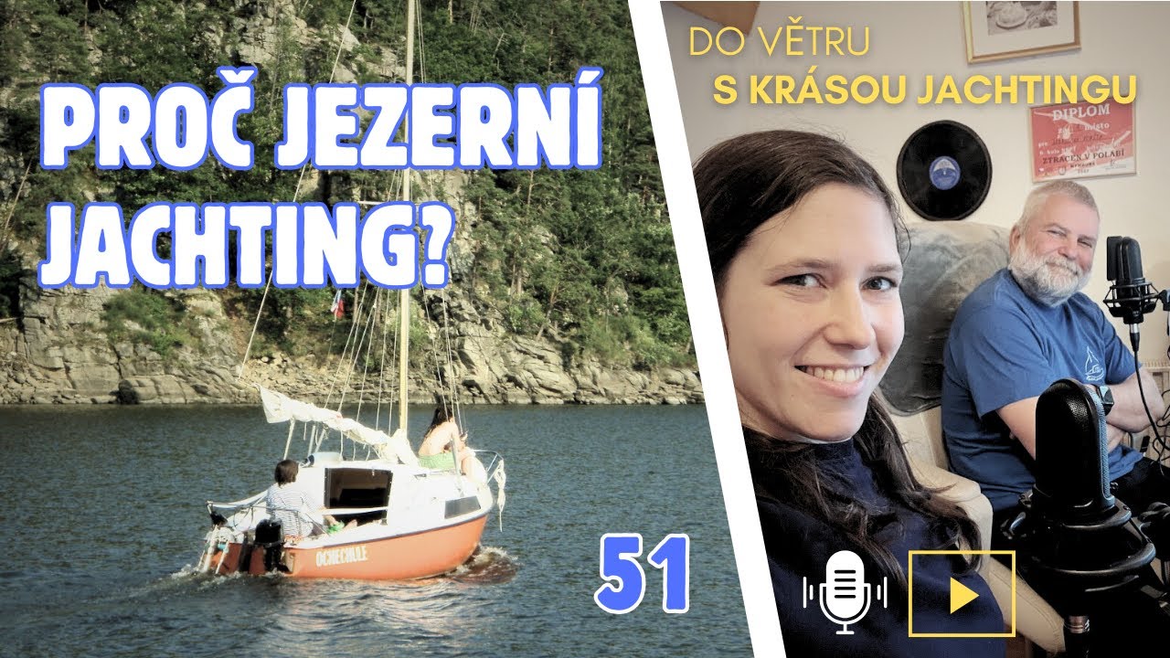 Epizoda 51: Stojí za to jezerní jachting?