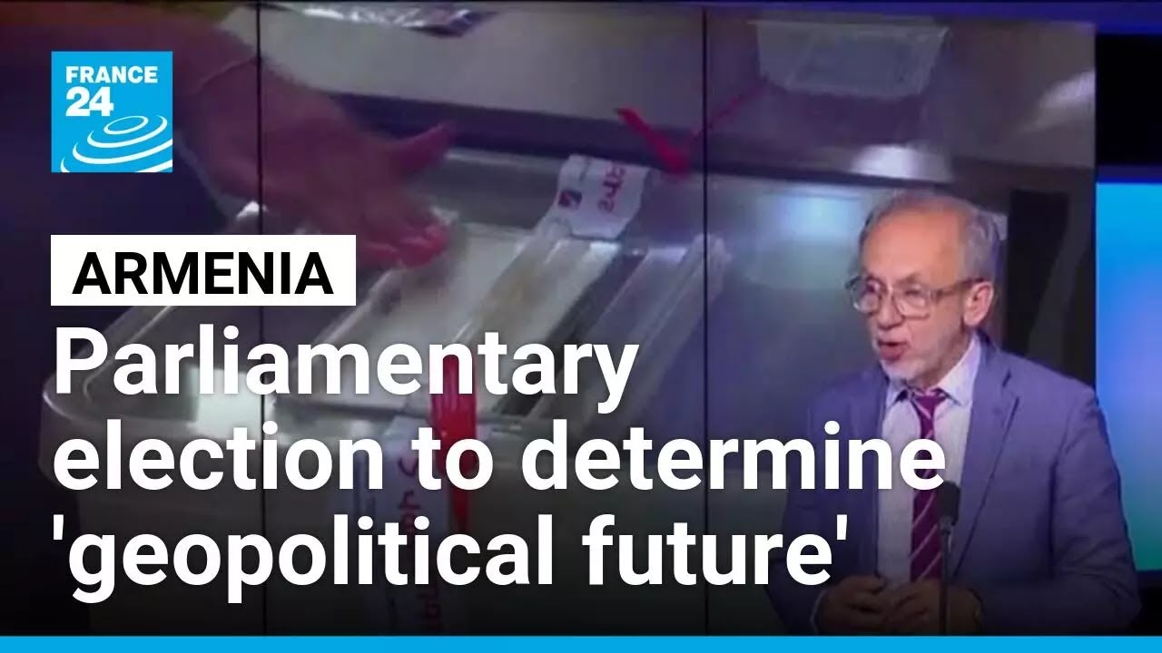 Armenia's parliamentary election a vote on nation's 'geopolitical future' &bull; FRANCE 24 English