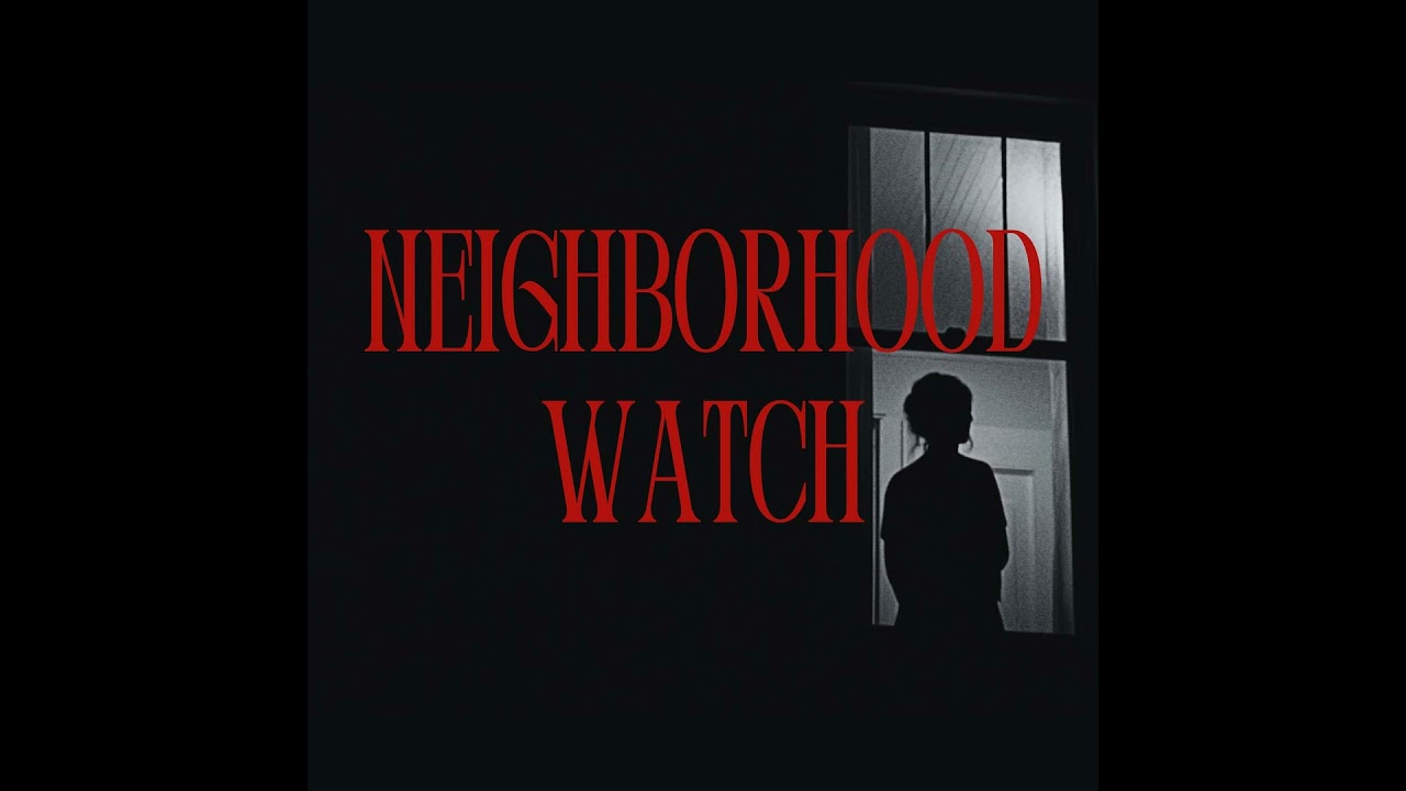 Neighborhood Watch
