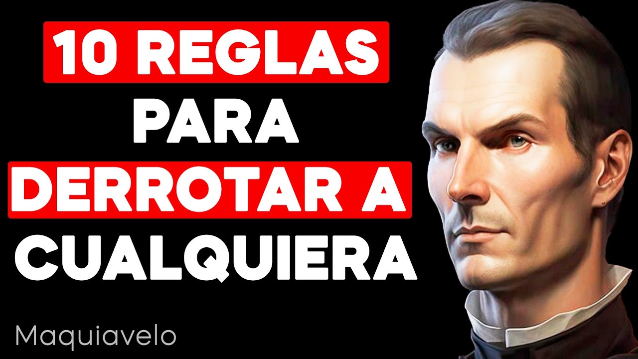 10 Reglas Para un Hombre Tener PODER y ÉXITO Que Funcionan | Maquiavelo
