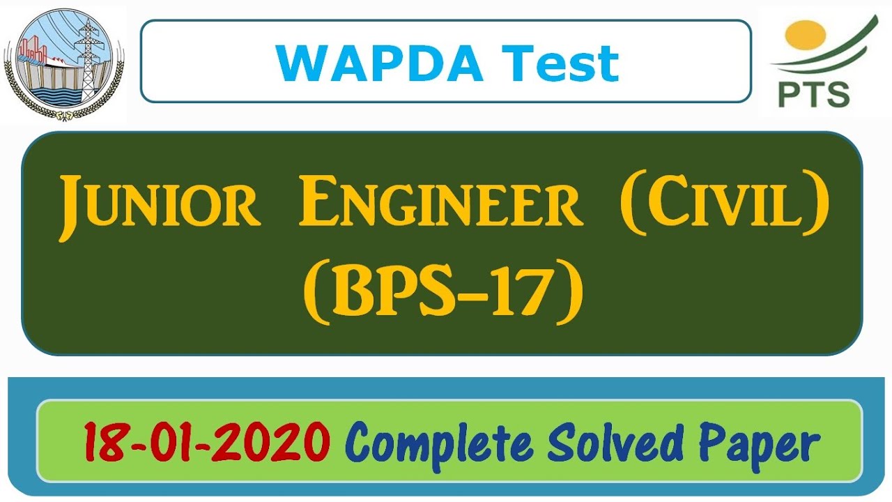 WAPDA JUNIOR ENGINEER (CIVIL) (BPS-17) | 2020 SOLVED PAPER | TEST HELD On 18-01-2020 By PTS