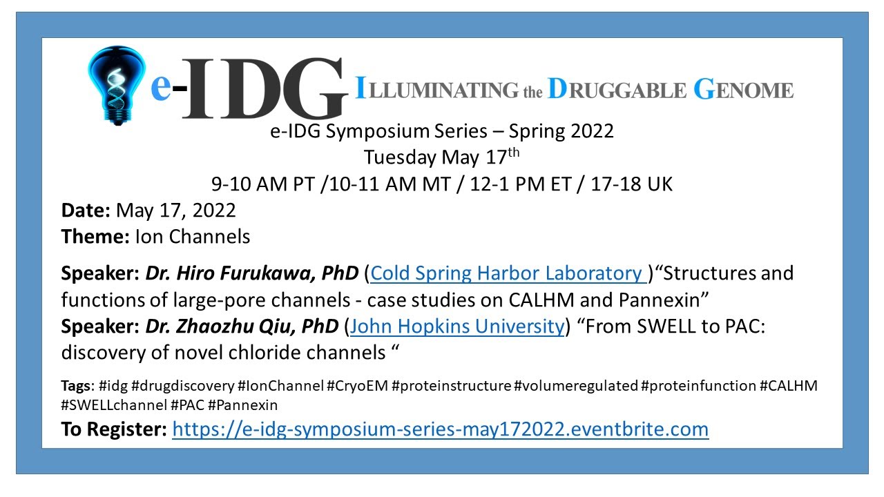 e-IDG Symposium: Ion Channel talks by Dr. Hiro Furukawa  and Dr. Zhaozhu Qiu – May 17, 2022