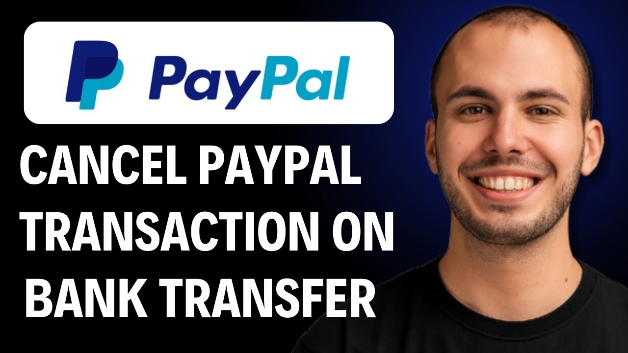 Как отменить транзакцию PayPal при банковском переводе [РУКОВОДСТВО 2026]