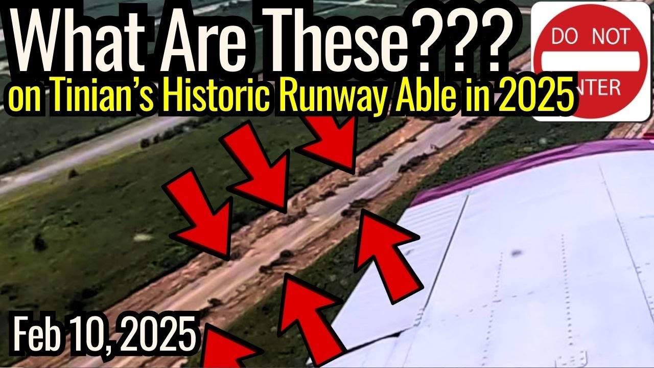 🔸Unidentified Objects on Historic Runways on Tinian Island (Feb 10, 2025)