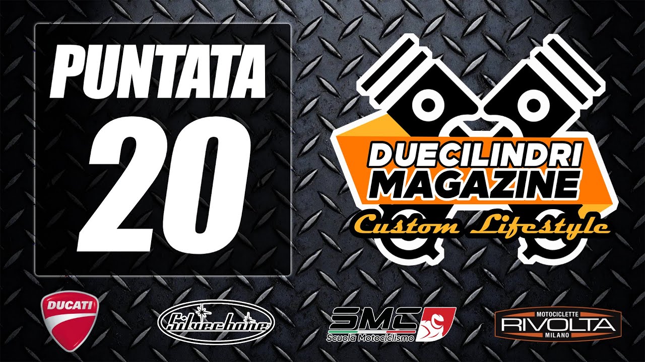 Duecilindri Magazine Custom Lifestyle: puntata #20