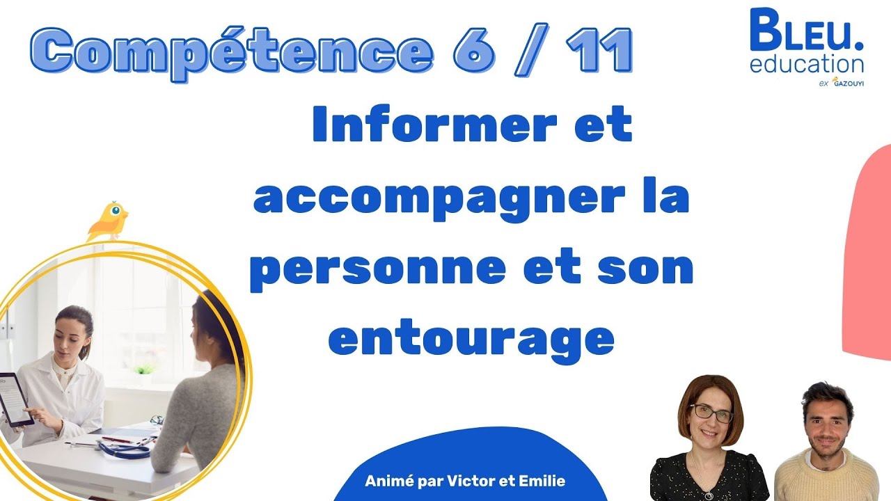 Explication compétence 6 - VAE Aide Soignant AS : informer et accompagner les personnes