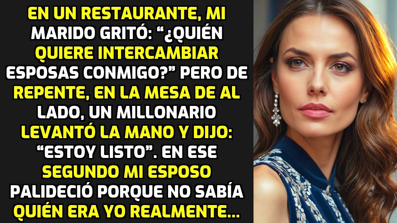 En Un Restaurante, Mi Marido Gritó: “¿Quién Quiere Intercambiar Esposas Conmigo?” HISTORIAS LA VIDA