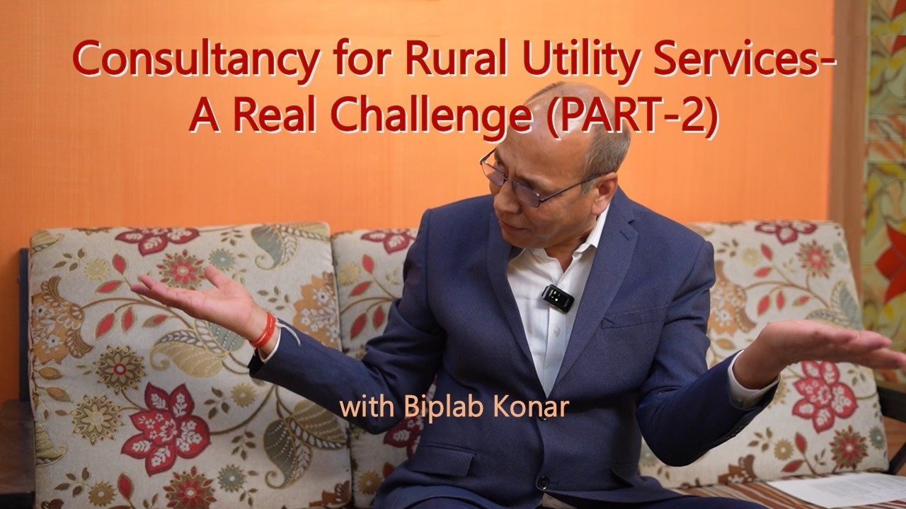 Consultancy for Rural Utility Services - A Real Challenge (PART 2)