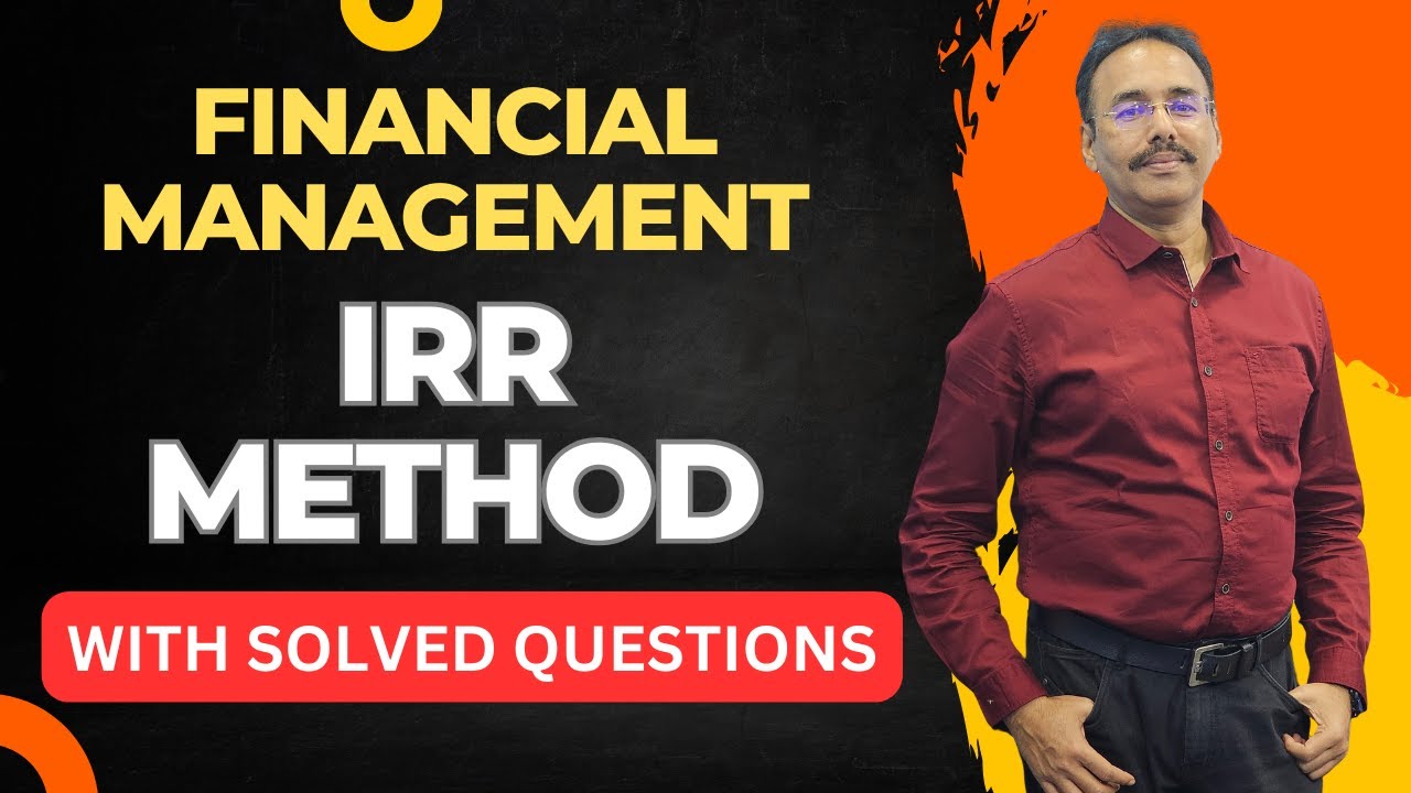 Internal Rate of Return (IRR) |  Full Concept Explained with Solved Questions |  #mathursir