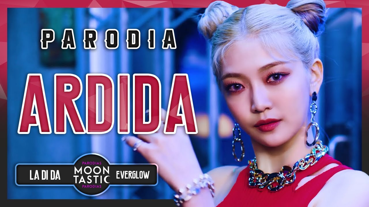 EVERGLOW - ARDIDA (Parodia de LA DI DA) Moontastic