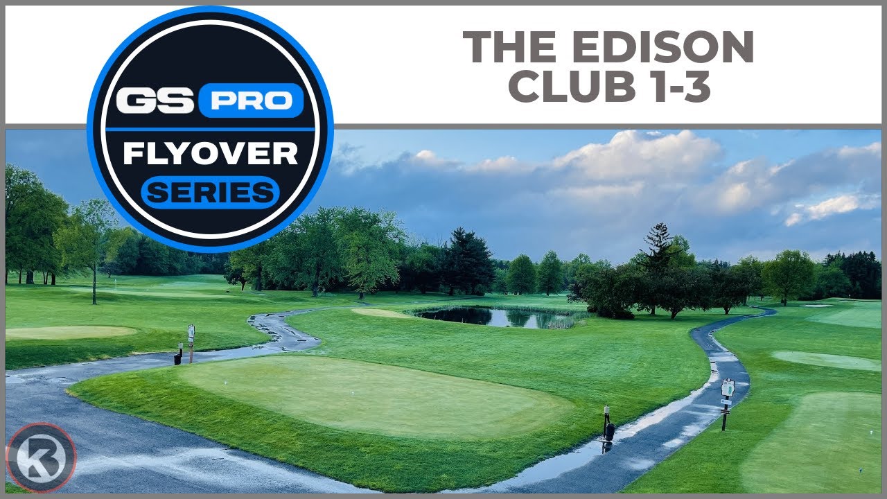 GSPro Course Flyover - The Edison Club 1 to 3 - Designed by JPruitt10