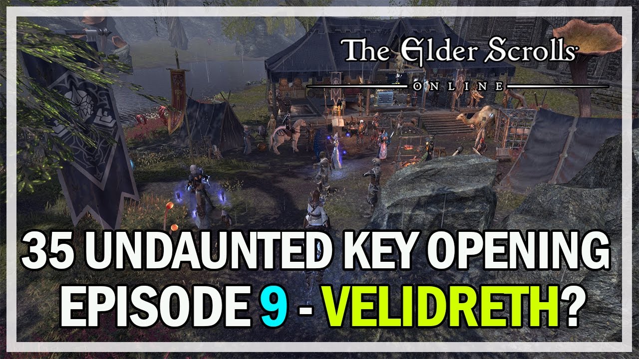 35 UNDAUNTED KEYS OPENING VELIDRETH? Episode 9 - The Elder Scrolls Online
