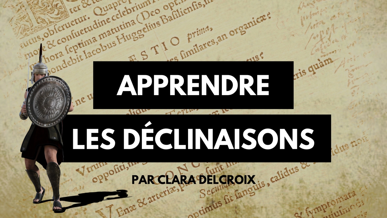 Chanson des déclinaisons latines - Latin declension song