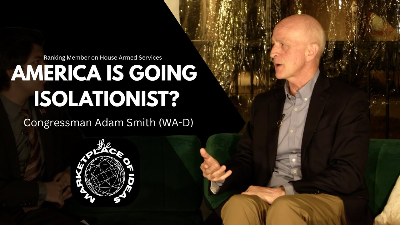 Why Regime Change Doesn&rsquo;t Work | Rep. Adam Smith (D-WA) on The Marketplace of Ideas