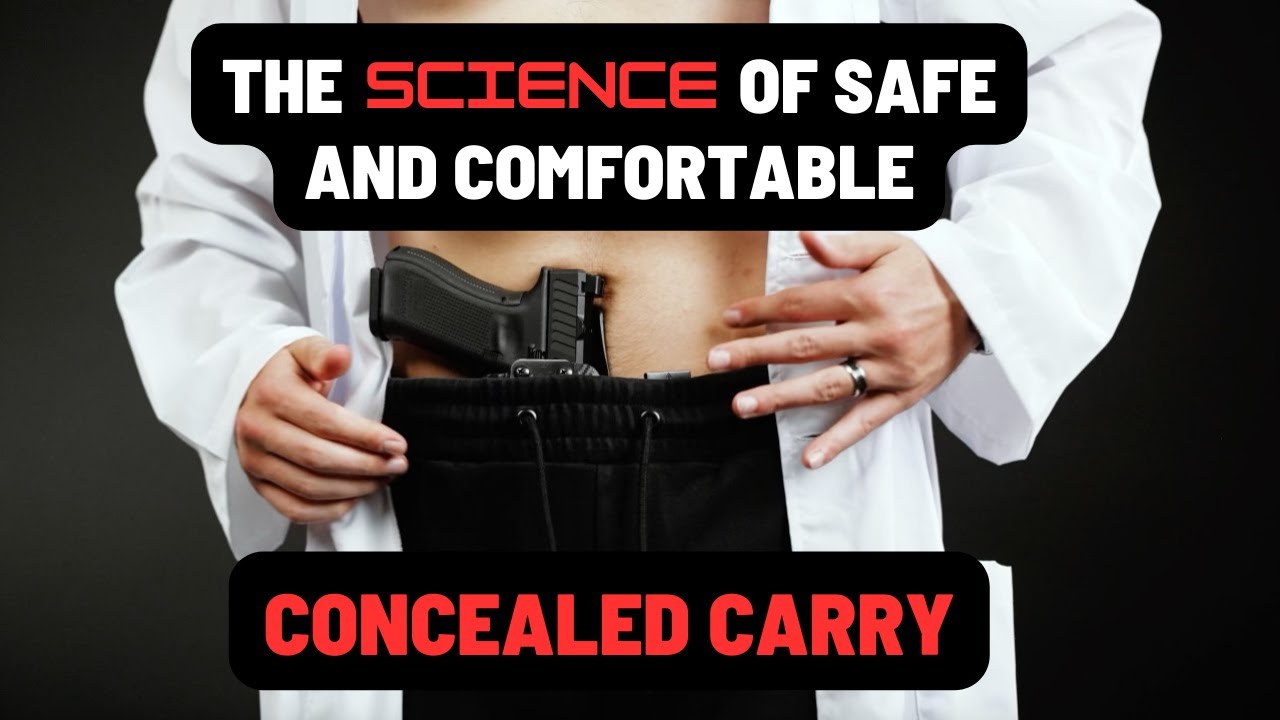 The Science Of Safe and Comfortable Concealed Carry