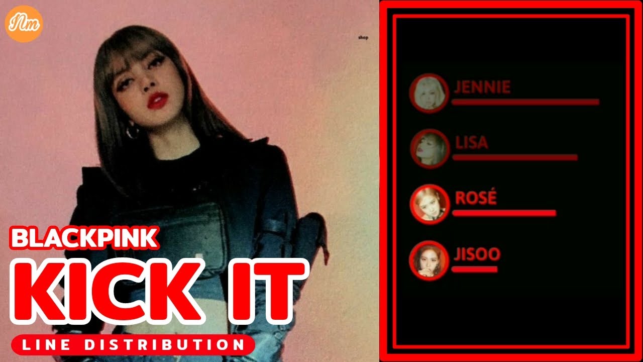 BLACKPINK - KICK IT (LINE DISTRIBUTION)