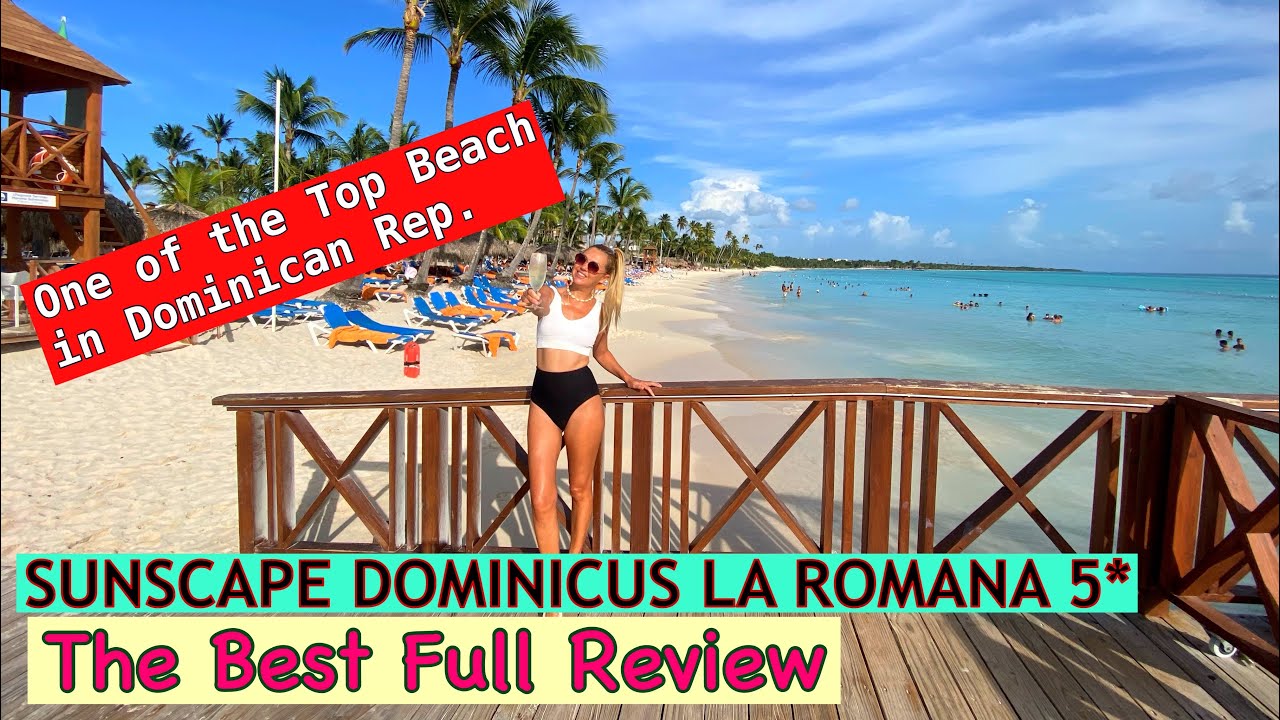 SUNSCAPE DOMINICUS LA ROMANA 5* | The Best Full Review| Amazing Beach. Room, Restaurants, Bars..