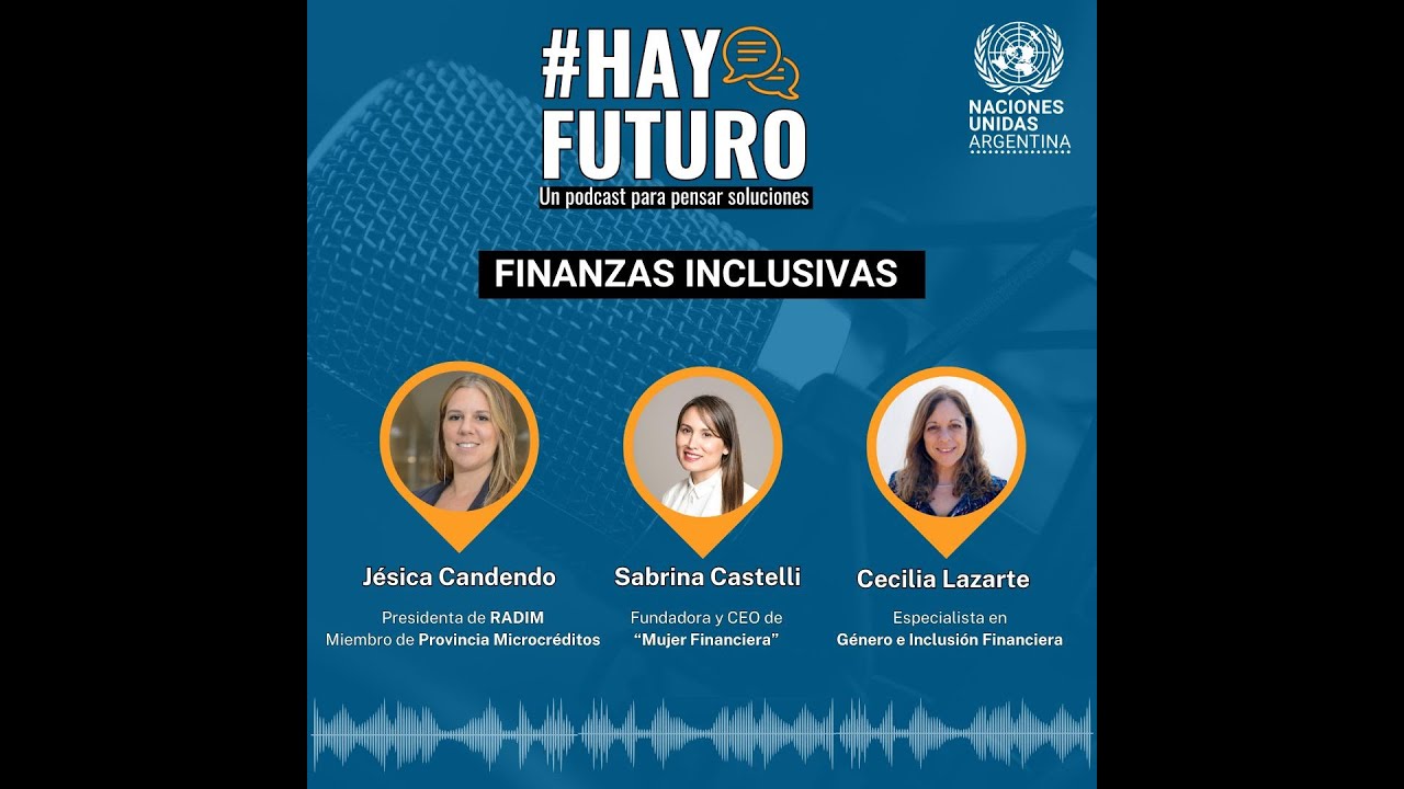#HayFuturo - Episodio 1: Finanzas inclusivas