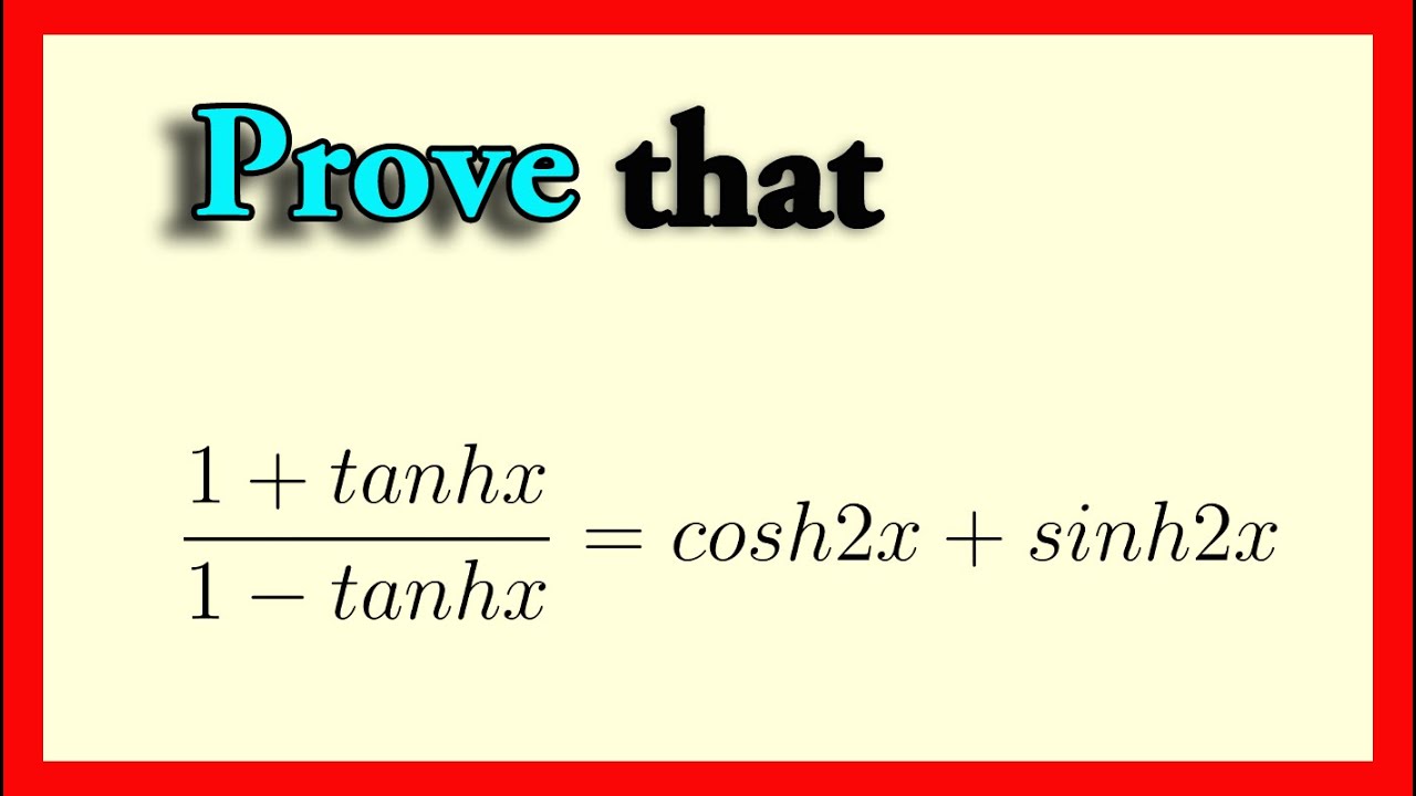 Show that ( 1 + tanhx ) &divide; ( 1   tanhx ) = cosh2x + sinh2x