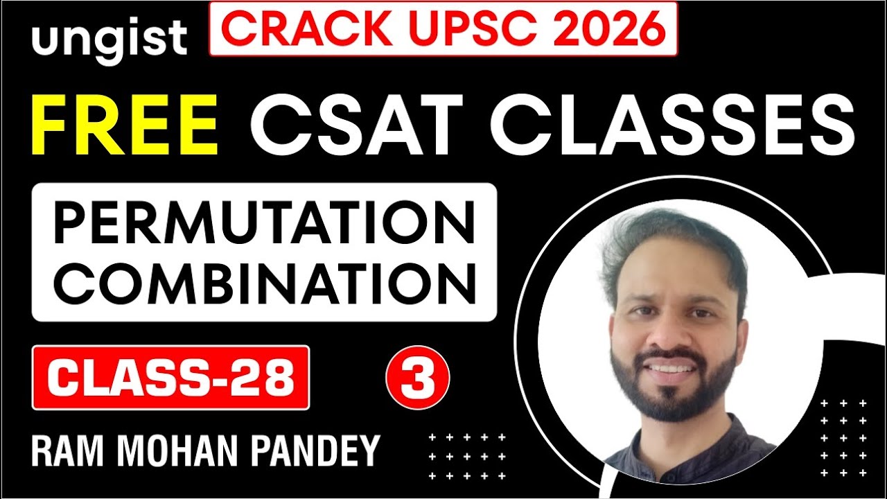 Free CSAT Classes for UPSC 2026 | Class-28 | Permutation & Combination 3 | English |  @UNGISTIAS
