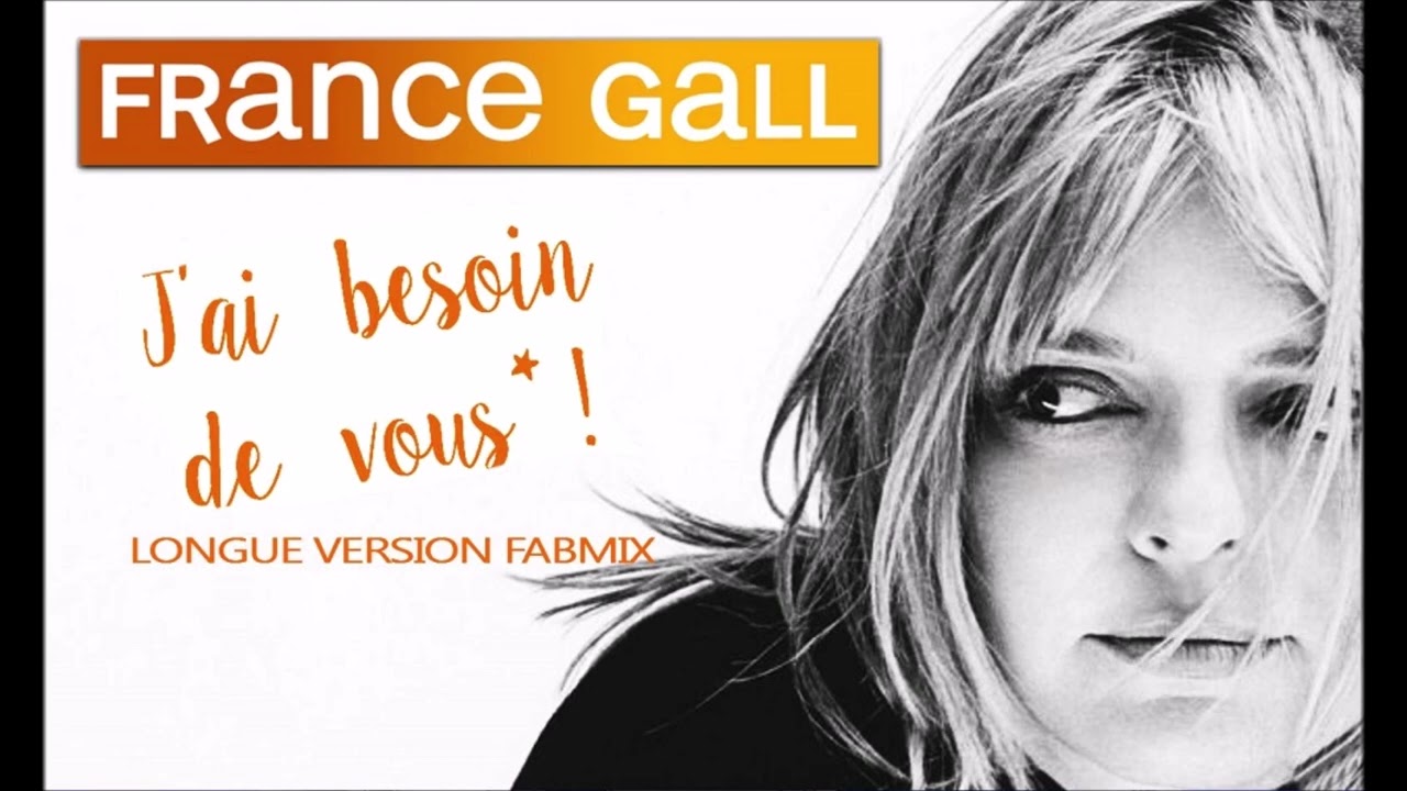 France Gall - J'ai Besoin de Vous - Longue version Fabmix - 1984