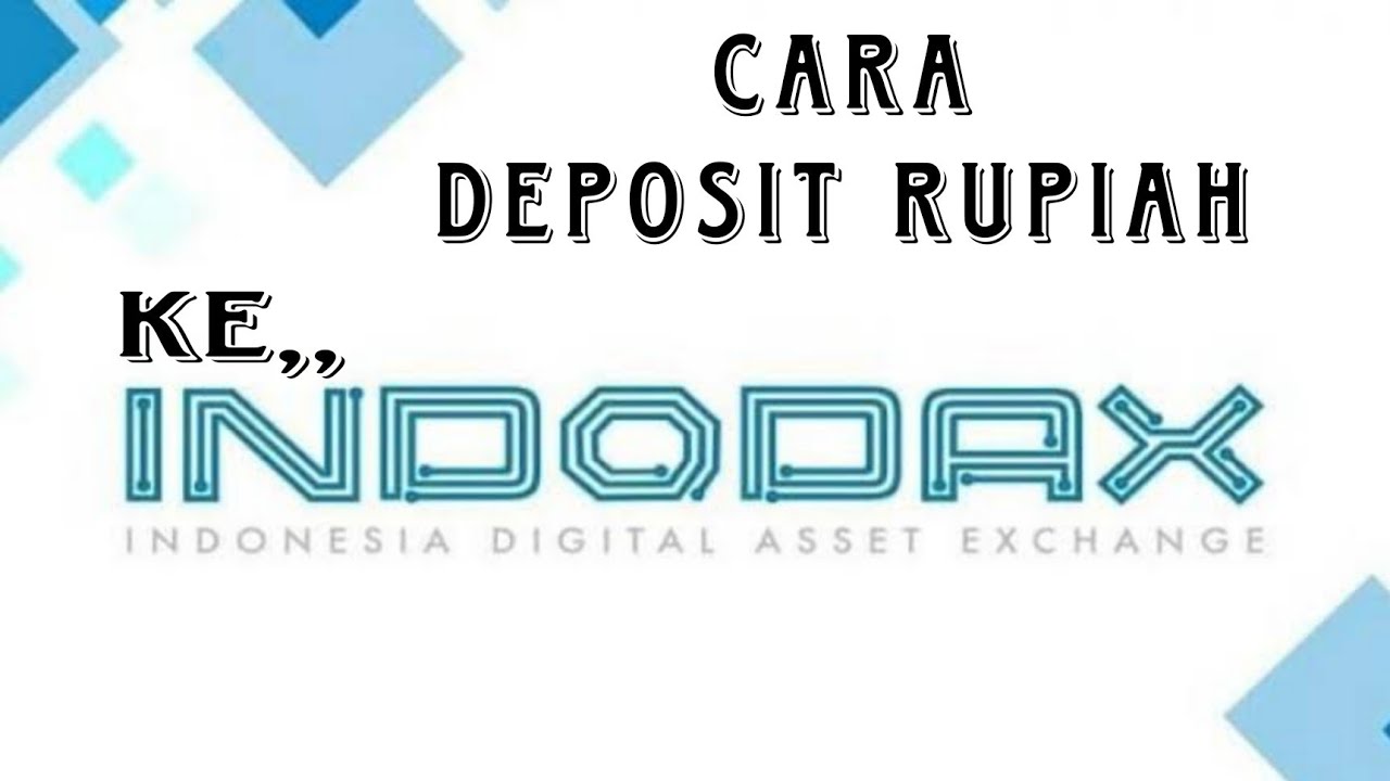 Cara Deposit Rupiah Ke Akun Indodax