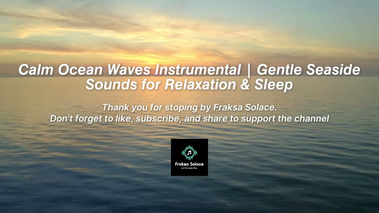 Calm Ocean Waves Instrumental | Gentle Seaside Sounds for Relaxation & Sleep