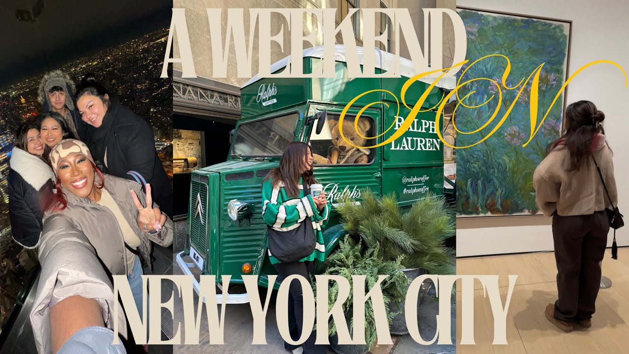 NEW YORK: weekend in my life in new york city | winter | exploring the best spots with friends