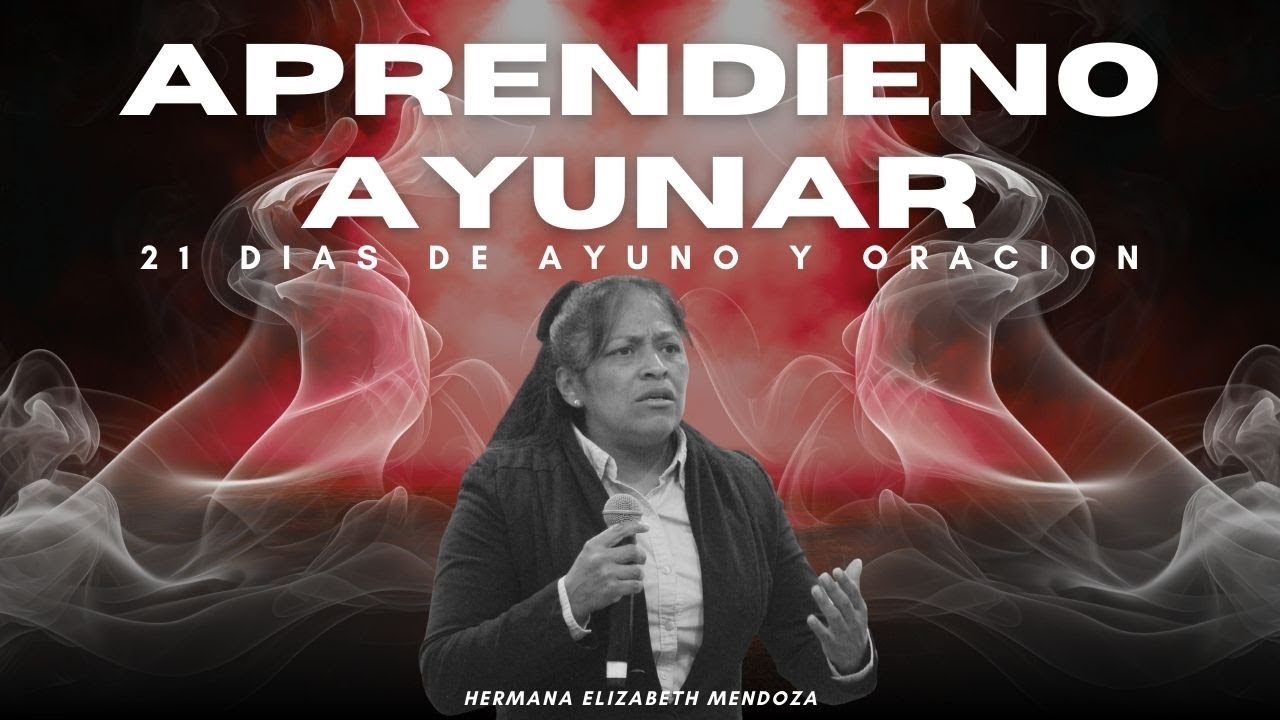 Aprendiendo Ayunar - Hermana Eli