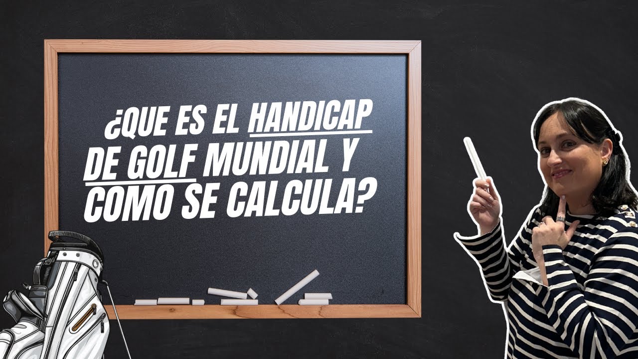 QUE ES EL HANDICAP DE GOLF MUNDIAL Y COMO SE CALCULA