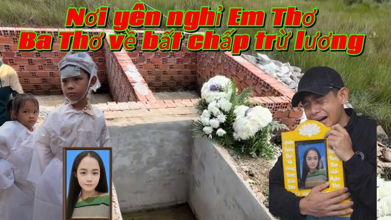 Ra nơi yên nghỉ của em Thơ và cha thơ bất ngờ lên tiếng về vấn đề này, hai đứa con khóc hết nước mắt