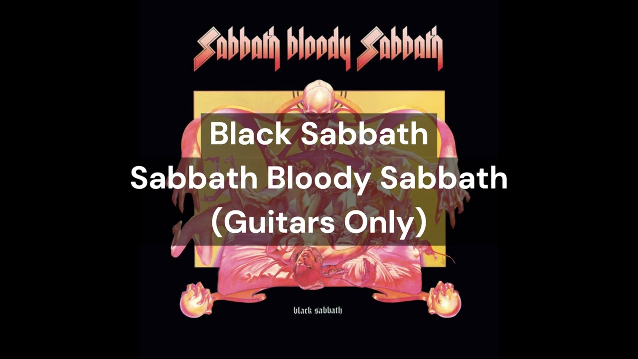Black Sabbath - Sabbath Bloody Sabbath (Guitars Only)