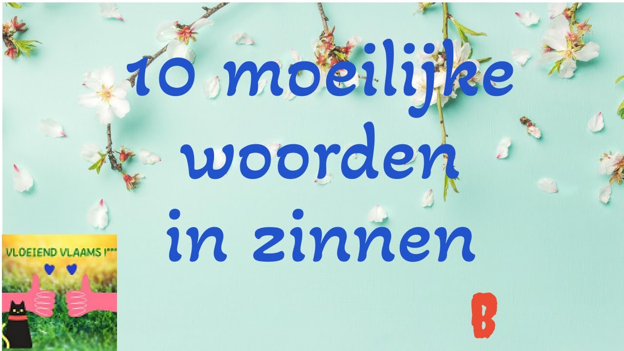 10 moeilijke woorden (in zinnen) B2