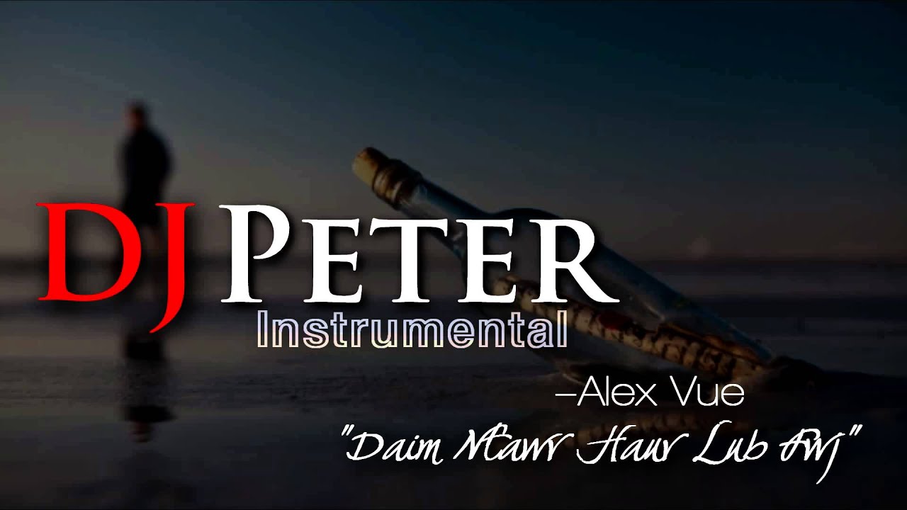 Alex Vue - Daim Ntawv Hauv Lub Fwj (DJPeter Instrumental)
