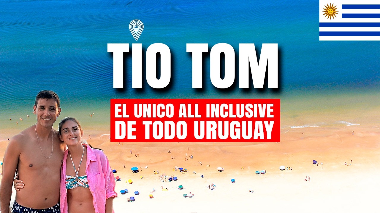 TÍO TOM  ¿Cómo es la experiencia en el único all inclusive de Uruguay?