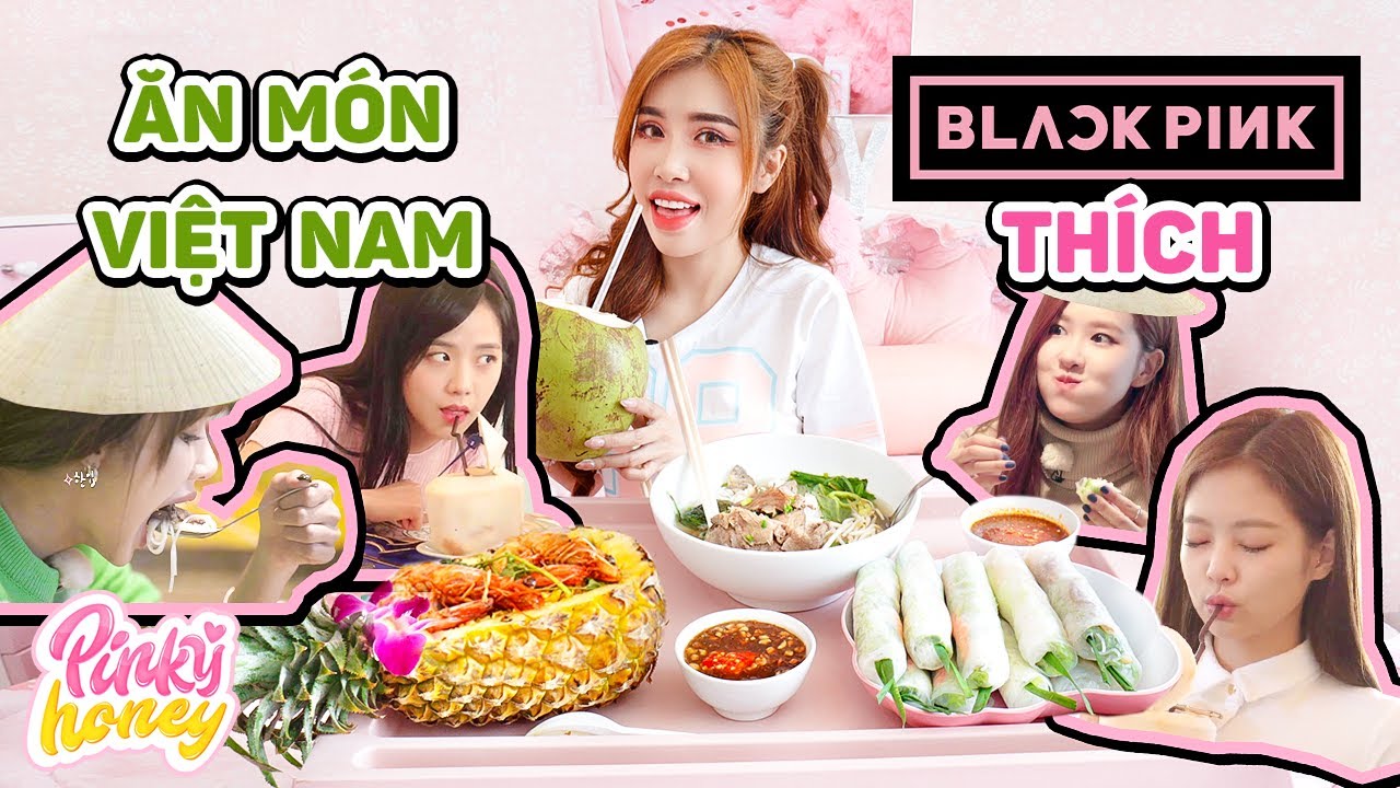 Thử Thách ĂN Đồ Ăn MÀ BLACKPINK YÊU THÍCH | PINKY HONEY