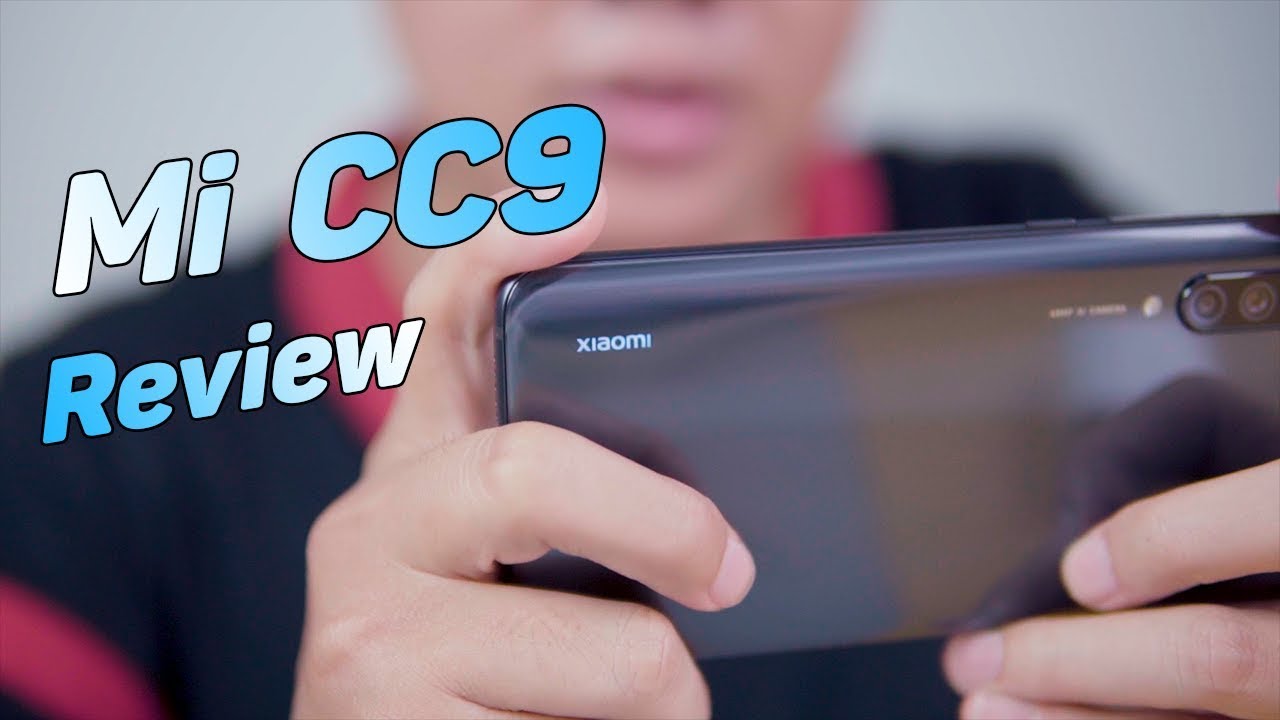 Đ&aacute;nh gi&aacute; chi tiết Xiaomi Mi CC9: NGON nhất dưới 6 triệu đồng!!!
