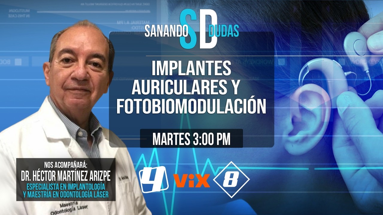 Implantes Auriculares y Fotobiomodulación | Sanando Dudas | Martes 24 de Febrero 2026