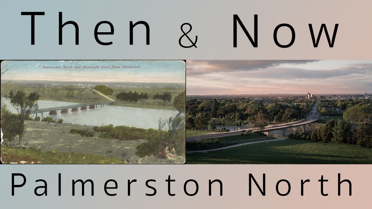 Then & Now Palmerston North Landscape