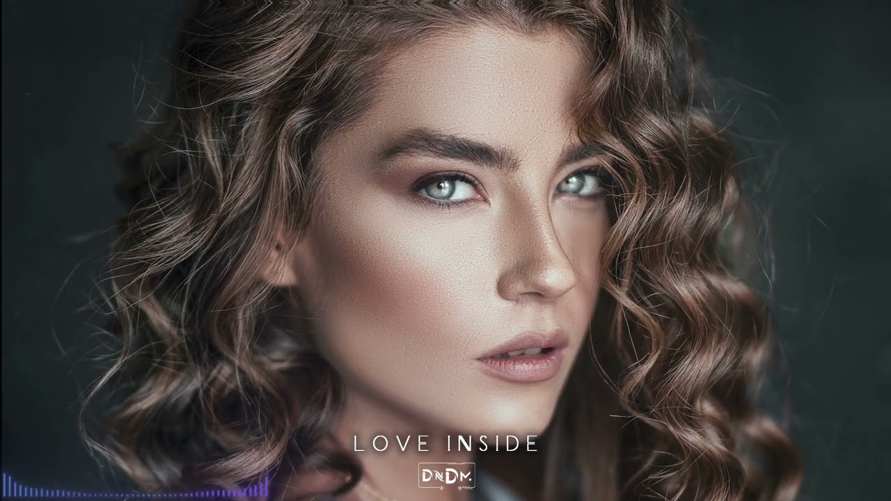 DNDM - Love Inside (Hayit Murat Remix)