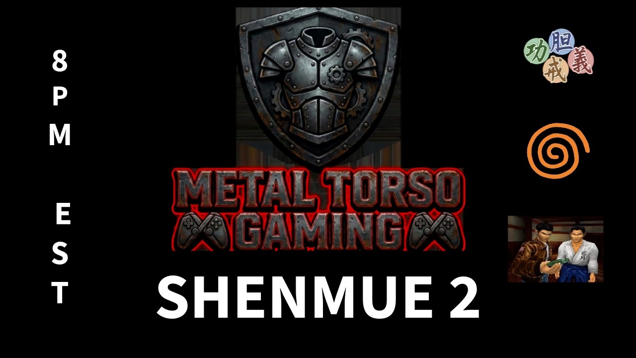 Shenmue 2: Worked out the kinks so we are back.