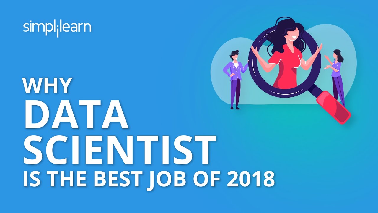 Why Data Scientist is The Best Job Of 2018 | Simplilearn