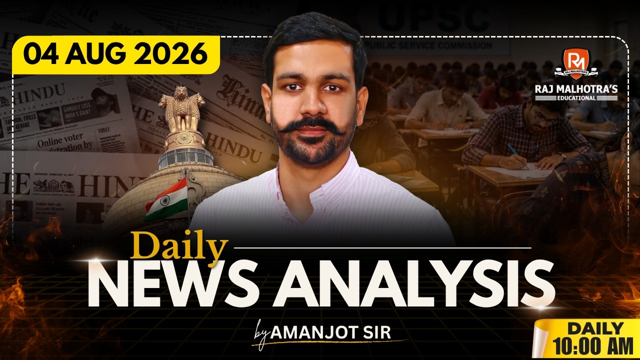 The Hindu Newspaper Analysis | 04 Aug 2026 | UPSC CSE | Raj Malhotra's IAS