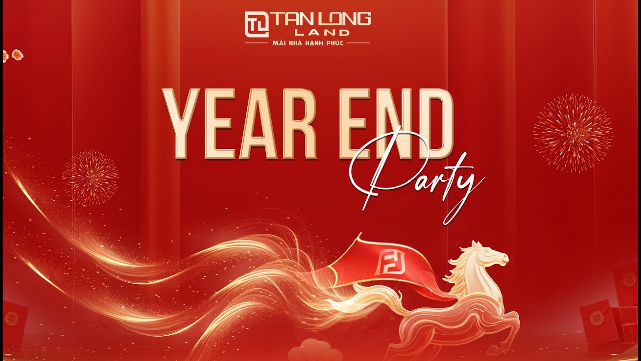 RECAP TÂN LONG LAND YEAR END PARTY 2025 – HÀNH TRÌNH CHUNG SỨC VƯƠN XA